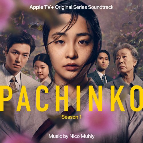 Nico Muhly – Pachinko : Season 1 (Apple TV＋ Original Series Soundtrack)