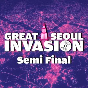 Great Seoul Invasion Semi Final