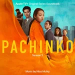 Nico Muhly – Pachinko: Season 2 (Apple TV+ Original Series Soundtrack)